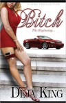 Bitch (Bitch Series, #1) - Deja King