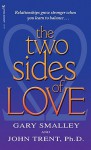 The Two Sides of Love - Gary Smalley, John T. Trent