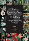 Forest Climbing Plants of West Africa: Diversity, Ecology and Management - Frans Bongers