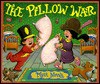 The Pillow War - Matt Novak