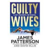 Guilty Wives - James Patterson