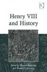 Henry VIII and History - Thomas Betteridge