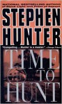 Time to Hunt - Stephen Hunter