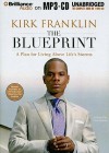 The Blueprint: A Plan for Living Above Life's Storms - Kirk Franklin, Dion Graham