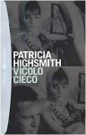 Vicolo cieco - Patricia Highsmith, Marisa Caramella