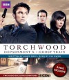 Torchwood: Department X and Ghost Train: Two Audio-Exclusive Adventures - James Goss, Kai Owen