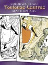 COLORING BOOK: Color Your Own Toulouse-Lautrec Masterpieces - NOT A BOOK