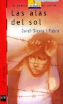 Las Alas del Sol (El Barco de Vapor, Serie Roja, #75) - Jordi Sierra i Fabra, Juan Ramón Alonso