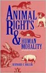 Animal Rights/Human Morality (Revised) - Bernard E. Rollin