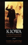 Kiowa: A Woman Missionary in Indian Territory - Isabel Crawford, Clyde Ellis