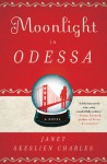 Moonlight in Odessa: A Novel - Janet Skeslien Charles