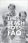 The Beach Boys FAQ: All That's Left to Know about America's Band - Jon Stebbins