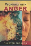 Working with Anger - Thubten Chodron