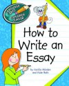 How to Write an Essay - Cecilia Minden, Kate Roth