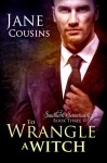 To Wrangle A Witch - Jane Cousins