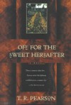 Off for the Sweet Hereafter - T.R. Pearson