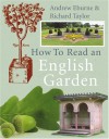 How to Read an English Garden - Andrew Eburne, Richard Taylor