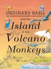 Island Of The Volcano Monkeys: Illustrated Novel - Wiley Miller