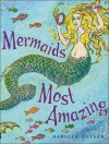 Mermaids Most Amazing - Narelle Oliver