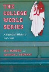 The College World Series: A Baseball History, 1947-2003 - W. Madden, Patrick Stewart