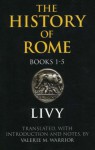 The History Of Rome, Books 1 5 - Valerie M. Warrior