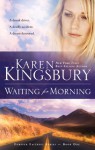 Waiting for Morning: Book 1 in the Forever Faithful Trilogy - Karen Kingsbury