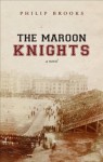 The Maroon Knights - Philip Brooks