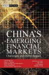 China's Emerging Financial Markets: Challenges and Global Impact - Min Zhu, Jinqing Cai