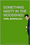 Something Nasty in the Woodshed - Kyril Bonfiglioli