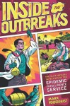 Inside the Outbreaks: The Elite Medical Detectives of the Epidemic Intelligence Service - Mark Pendergrast