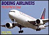 Boeing Airliners : 747 / 757 / 767 in Colour - Alan J. Wright, Robbie Shaw