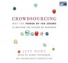 Crowdsourcing: Why the Power of the Crowd Is Driving the Future of Business - Jeff Howe