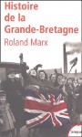 Histoire de la Grande-Bretagne - Roland Marx, Philippe Chassaigne