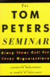 The Tom Peters Seminar - Thomas J. Peters