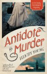 Antidote to Murder (Dr Dody McCleland, #2) - Felicity Young