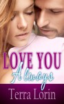 Love You Always - Terra Lorin, P S Love