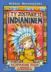 I ty zostaniesz Indianinem - Wiktor Woroszylski