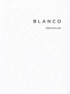 Blanco - Stefano de Luigi, Giovanna Calvenzi, José Saramago, Philippa Neave