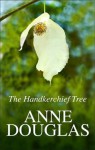 The Handkerchief Tree - Anne Douglas