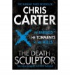 The Death Sculptor (Robert Hunter Series #4) - Chris Carter