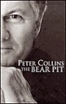 The Bear Pit: A Life in Politics - Peter Collins