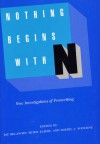 Nothing Begins with N: New Investigations of Freewriting - Pat Belanoff, Pat Belanoff, Peter Elbow