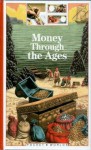 Money Through the Ages - Catherine de Sairigne, Barbara Cleverly