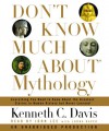 Don't Know Much About Mythology - Kenneth C. Davis, Lorna Raver, John Lee