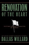 Renovation of the Heart: Putting on the Character of Christ - Dallas Willard