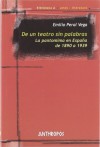 De un teatro sin palabras: la pantomima en España de 1890 a 1939 - Emilio Peral Vega