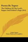 Poems by Tegner: The Children of the Lord's Supper and Frithiof's Saga (1914) - Esaias Tegnér, Henry Wadsworth Longfellow, W. Lewery Blackley