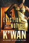 Eviction Notice: A Hood Rat Novel - K'wan