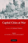 Capital Cities at War, Volume 2: Paris, London, Berlin 1914-1919: A Cultural History - Jay Winter