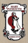 Mary of Plymouth: A Story of the Pilgrim Settlement - James Otis